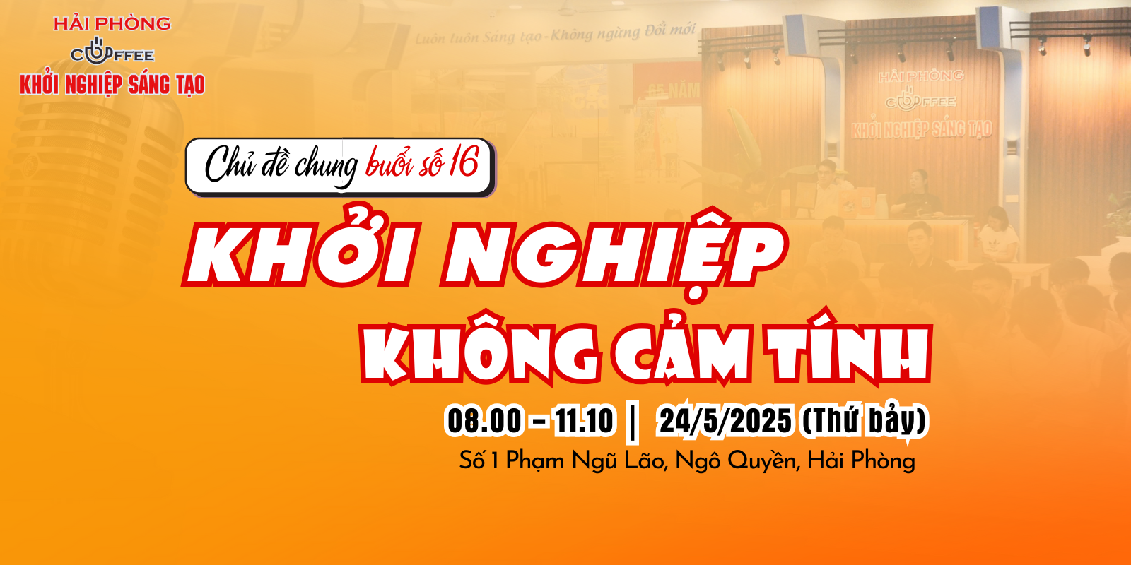HẢI PHÒNG - CAFE KHỞI NGHIỆP SÁNG TẠO SỐ 16: KHỞI NGHIỆP KHÔNG CẢM TÍNH - THỬ NGHIỆM VÀ ĐIỀU CHỈNH?