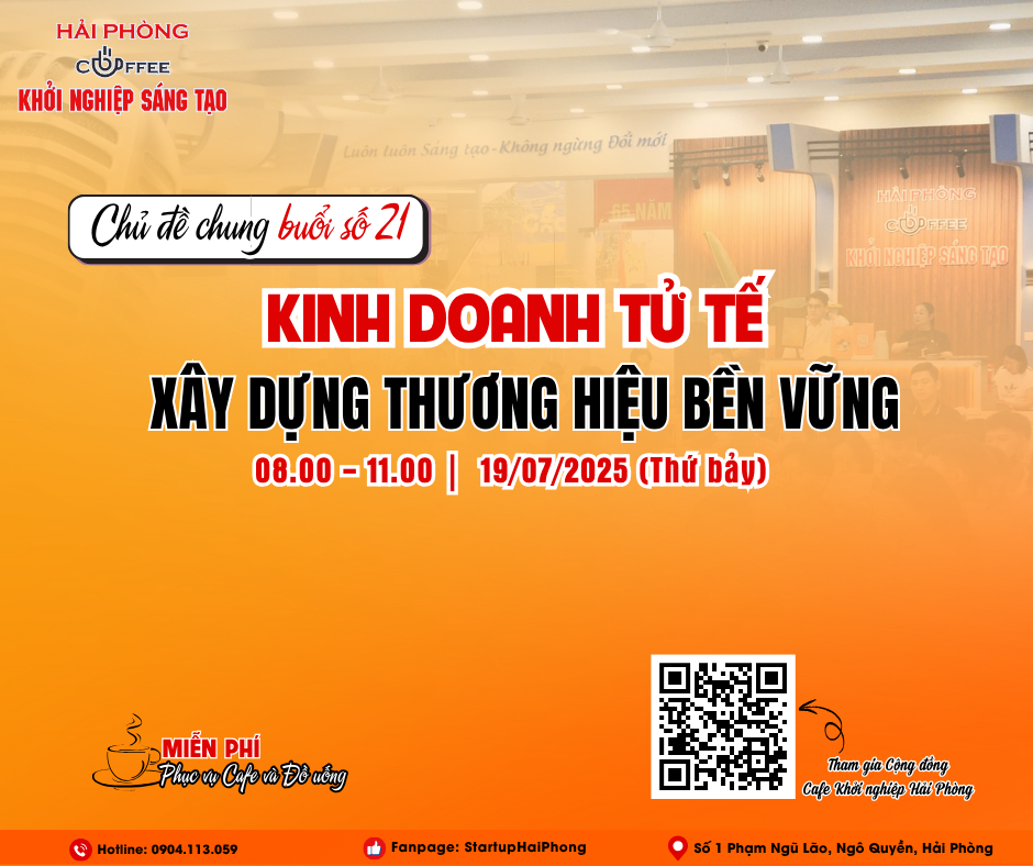 HẢI PHÒNG- CAFE KHỞI NGHIỆP SÁNG TẠO 21: KINH DOANH TỬ TẾ- XÂY DỰNG THƯƠNG HIỆU BỀN VỮNG